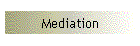 Mediation